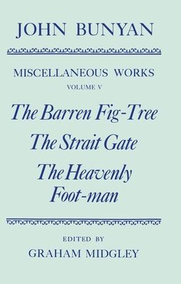 【预订】The Miscellaneous Works of John Bunyan: Volume V: The Barren Fig-Tree, The Strait Gate, The Heavenly Foot-...