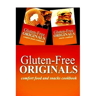 预订 Gluten-Free Originals - Comfort Food and Snacks Cookbook: Practical and Delicious Gluten-Free, Grain Free, Dairy Fr