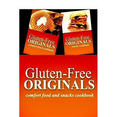 预订 Gluten-Free Originals - Comfort Food and Snacks Cookbook: Practical and Delicious Gluten-Free, Grain Free, Dairy Fr