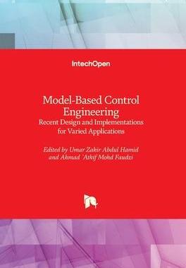 [预订]Model-Based Control Engineering - Recent Design and Implementations for Varied Applications 9781839695902
