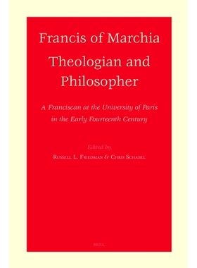 预订 Francis of Marchia - Theologian and Philosopher: A Franciscan at the University of Paris in the Early Fourteenth Ce