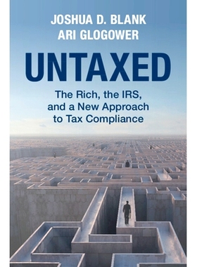 预订 Untaxed: The Rich, the IRS, and a New Approach to Tax Compliance 免税的：富人，美国国税局和税收合规的新方法: 978100