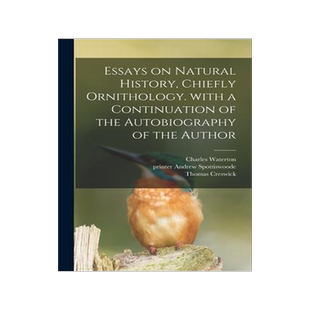 [预订]Essays on Natural History, Chiefly Ornithology. With a Continuation of the Autobiography of the Auth 9781013829666