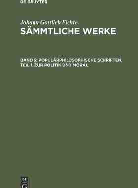 【预订】Populärphilosophische Schriften, Teil 1. Zur Politik und Moral 9783111231532
