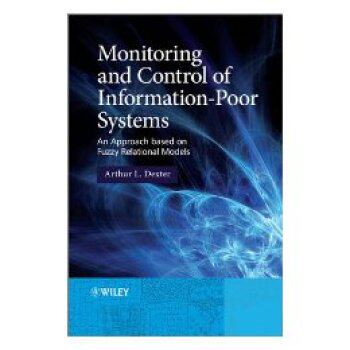 【预订】Monitoring and Control of Information-Poor Systems- an Approach Based on Fuzzy Relational Models