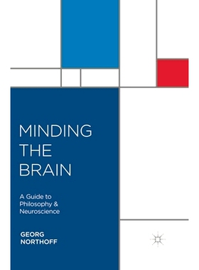 预订 Minding the Brain: A Guide to Philosophy and Neuroscience: 9780230283558