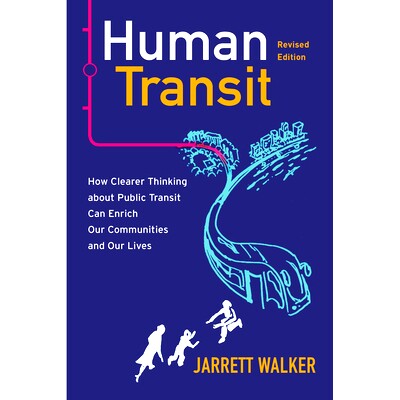 预订 Human Transit, Revised Edition: How Clearer Thinking about Public Transit Can Enrich Our Communities and Our Lives