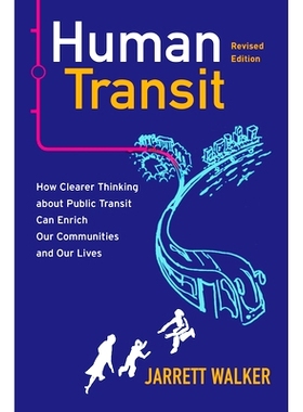 预订 Human Transit, Revised Edition: How Clearer Thinking about Public Transit Can Enrich Our Communities and Our Lives
