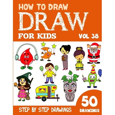 预订 How to Draw for Kids: 50 Cute Step By Step Drawings (Vol 38): 9798849687001