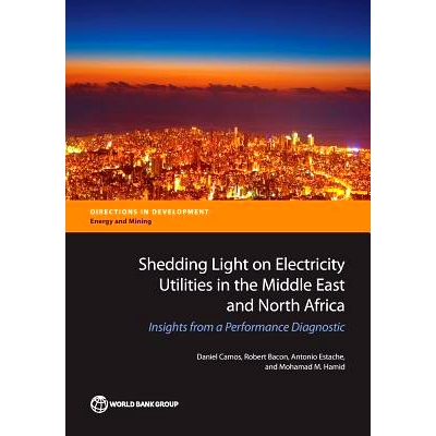 预订 Shedding Light on Electricity Utilities in the Middle East and North Africa: Insights from a Performance Diagnostic