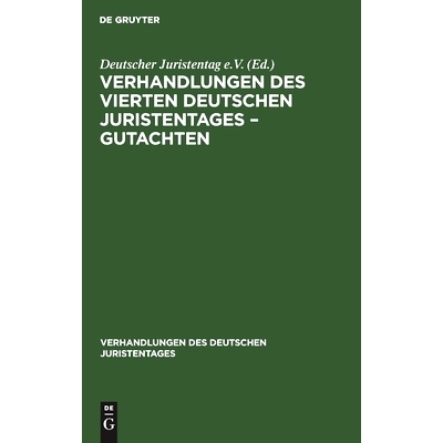 预订 Verhandlungen des Vierten deutschen Juristentages – Gutachten 第四届德国法律会议的谈判: 9783112360118