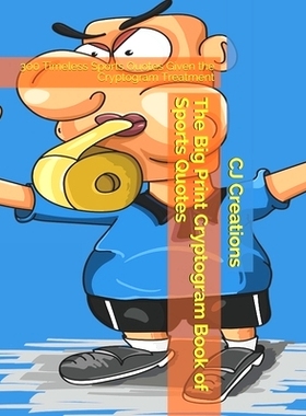 预订 The Big Print Cryptogram Book of Sports Quotes: 300 Timeless Sports Quotes Given the Cryptogram Treatment: 97810865
