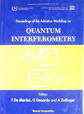 预订Quantum Interferometry Proceedings of the Adrratico Conferencer量子干涉测量术—广告会议论文集 2022诺贝尔物理学奖得主