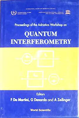 预订Quantum Interferometry Proceedings of the Adrratico Conferencer量子干涉测量术—广告会议论文集 2022诺贝尔物理学奖得主