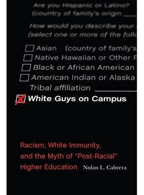 预订 White Guys on Campus: Racism, White Immunity, and the Myth of 