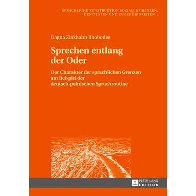 预订 Sprechen entlang der Oder: Der Charakter der sprachlichen Grenzen am Beispiel der deutsch-polnischen Sprachroutine: