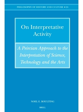 预订 On Interpretative Activity: A Peircian Approach to the Interpretation of Science, Technology and the Arts 解释：科