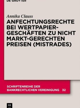 【预订】Anfechtungsrechte bei Wertpapiergeschäften zu nicht marktgerechten  9783110261530