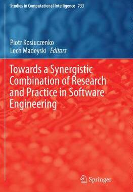 【预订】Towards a Synergistic Combination of Research and Practice in Software Engineering