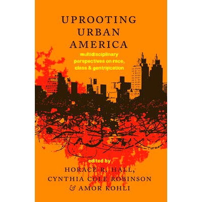 预订 Uprooting Urban America: Multidisciplinary Perspectives on Race, Class and Gentrification: 9781433122576