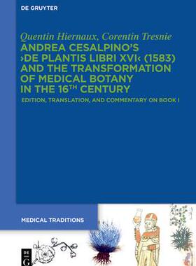 [预订]Andrea Cesalpino’s ›De Plantis Libri XVI‹ (1583) and the Transformation of Medical Botany in t 9783111000169