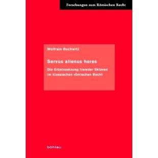 Die Sklaven Servus heres Alinus 古典罗 预订 Recht Erbeinsetzung alienus klassischen fremder Heres römischen