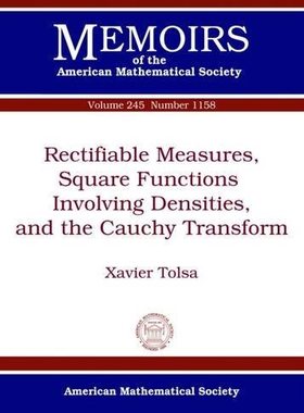 【预售】Rectifiable Measures, Square Functions Involving Densities, and the Cauchy Transform