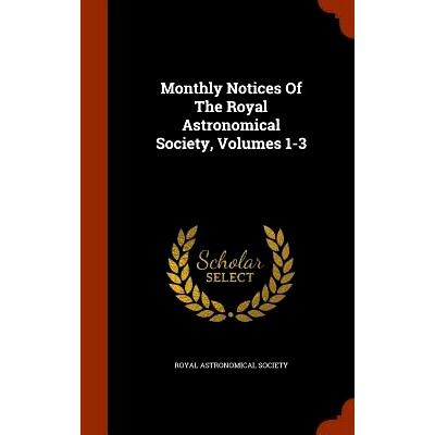 预订 Monthly Notices of the Royal Astronomical Society, Volumes 1-3: 9781345356168