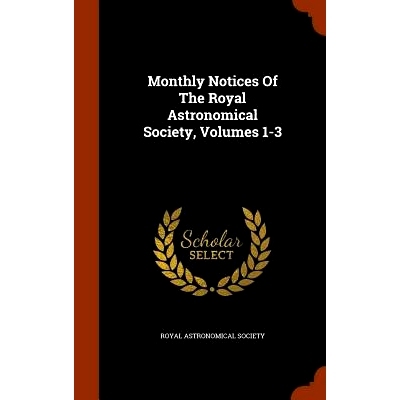 预订 Monthly Notices of the Royal Astronomical Society, Volumes 1-3: 9781345356168
