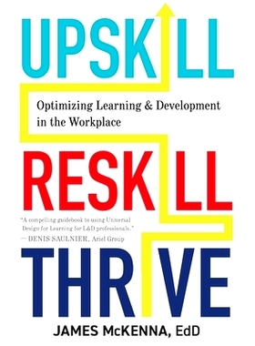 预订 Upskill, Reskill, Thrive: Optimizing Learning and Development in the Workplace