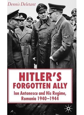 预订 Hitler’s Forgotten Ally: Ion Antonescu and his Regime, Romania 1940-1944: 9781403993410