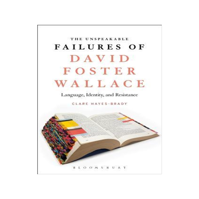 [预订]The Unspeakable Failures of David Foster Wallace 9781501313523