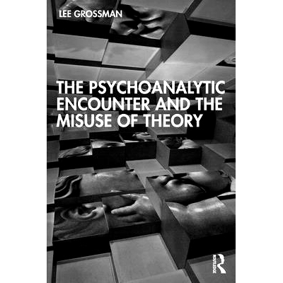 预订 The Psychoanalytic Encounter and the Misuse of Theory 精神分析的遭遇与理论的误用: 9781032419244