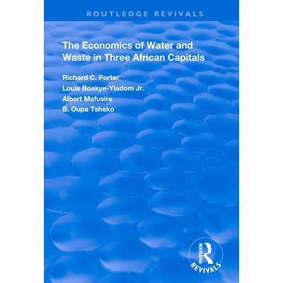 预订 The Economics of Water and Waste in Three African Capitals: 9781138358690