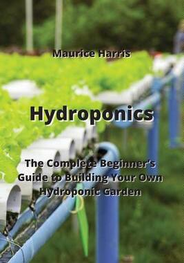 [预订]Hydroponics: The Complete Beginner’s Guide to Building Your Own Hydroponic Garden 9789611903108