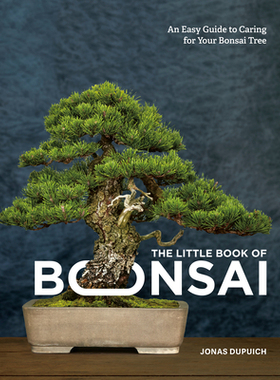 预订 【】The Little Book of Bonsai: An Easy Guide to Caring for Your Bonsai Tree