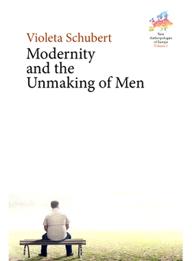 预订 Modernity and the Unmaking of Men 现代性与人的失落: 9781789208627