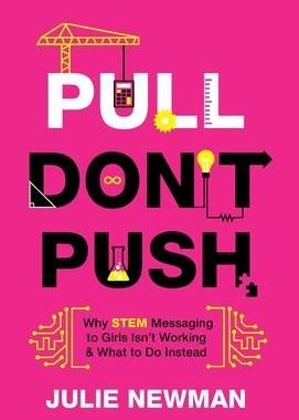 [预订]Pull Don’t Push: Why STEM Messaging to Girls Isn’t Working and What to Do Instead 9781544518992