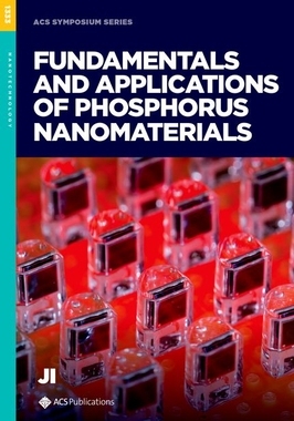 [预订]Fundamentals and Applications of Phosphorus Nanomaterials 9780841236585