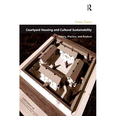 预订 Courtyard Housing and Cultural Sustainability: Theory, Practice, and Product 庭院房屋与文化的可持续性：理论、实践和