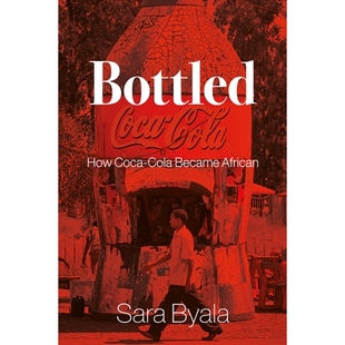Coca Cola ：可口可乐如何成为非洲 Bottled 9781787389359 瓶装 How African 预订 Became