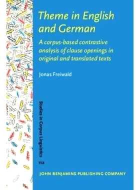 预订 Theme in English and German.: A corpus-based contrastive analysis of clause openings in original and translated tex