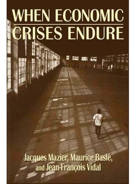 预订 When Economic Crises Endure: 9781563245688