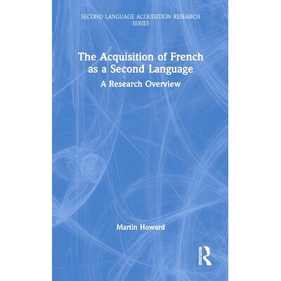 预订 The Acquisition of French as a Second Language: A Research Overview 作为*语言的法语习得：研究综述: 9781032205472