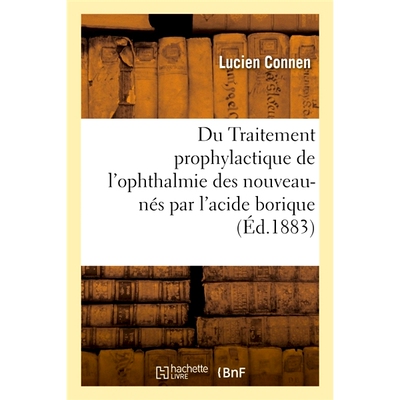 预订 Du Traitement prophylactique de l’ophthalmie des nouveau-nés par l’acide borique 硼酸预防性*新生儿眼炎: 97820
