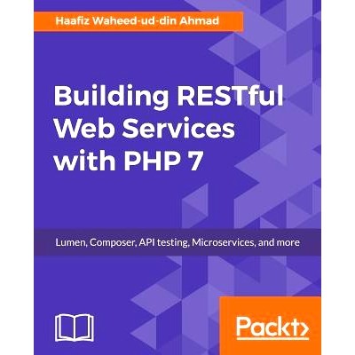 预订 Building RESTful Web Services with PHP 7 用PHP 7构建REST Web服务: 9781787127746