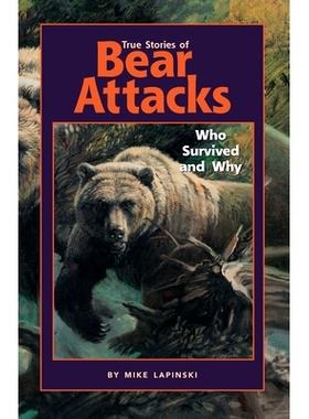 预订 True Stories of Bear Attacks: Who Survived and Why