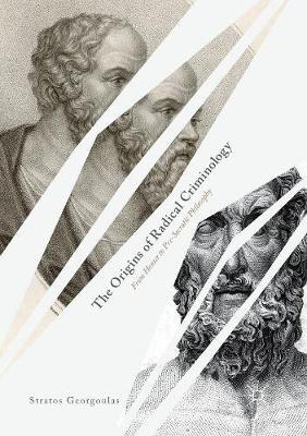 【预订】The Origins of Radical Criminology: From Homer to Pre-Socratic Philosophy