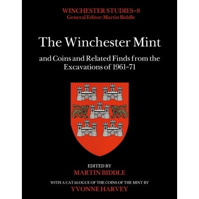 预订 The Winchester Mint and Coins and Related Finds from the Excavations of 1961-71 1961 年发掘的温彻斯特铸币厂和硬币及