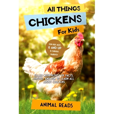 预订 All Things Chickens For Kids: Filled With Plenty of Facts, Photos, and Fun to Learn all About Chickens